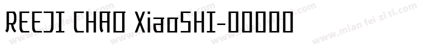 REEJI CHAO XiaoSHI字体转换